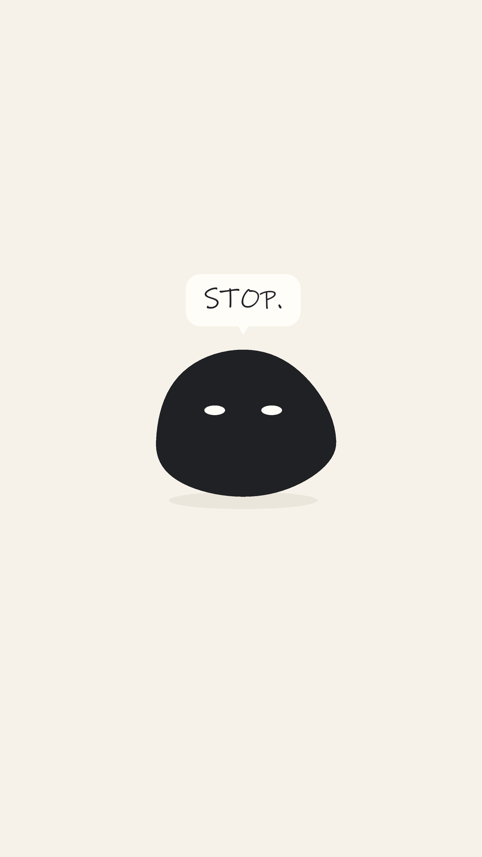 The angry blob objecting with a speech bubble saying STOP.